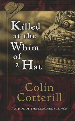 Killed at the Whim of a Hat - Cotterill, Colin