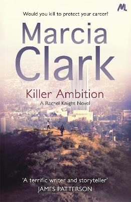 Killer Ambition: A Rachel Knight novel - Clark, Marcia