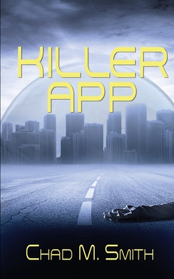 Killer App - Smith, Chad M