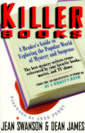 Killer Books: A Reader's Guide to Exploring the Popular World of Mystery and Suspense - Swanson, Jean, and James, Dean, and Perry, Anne (Foreword by)