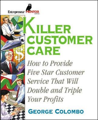 Killer Customer Care - Colombo, George W, and Columbo, George, and Colombo George