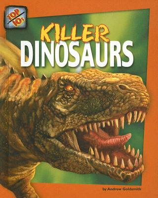 Killer Dinosaurs - Goldsmith, Andrew, and Howard, Alison (Consultant editor)