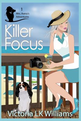 Killer Focus - Williams, Victoria Lk