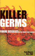 Killer Germs: Rogue Diseases of the Twenty-First Century - Moore, Pete