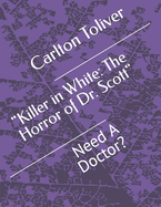 Killer in White: The Horror of Dr. Scott: Need A Doctor?