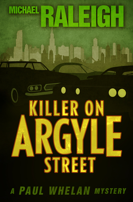 Killer on Argyle Street: A Paul Whelan Mystery - Raleigh, Michael