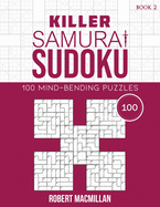 Killer Samurai Sudoku, Book 2: 100 Mind-Bending Puzzles