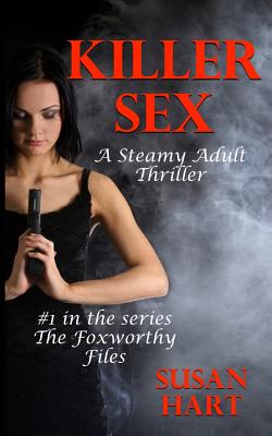 Killer Sex: A Steamy Adult Thriler - Hart, Susan, Dr.