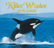Killer Whales of the World: Natural History and Conservation - Baird, Robin W, and W Baird, Robin