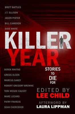Killer Year: Stories to Die For - Child, Lee (Editor), and Ellison, J T, and Pinter, Jason