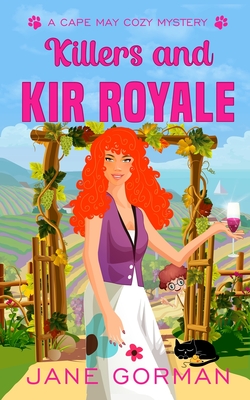 Killers and Kir Royale: Cape May Cozy Mysteries with a Twist, book 3 - Gorman, Jane