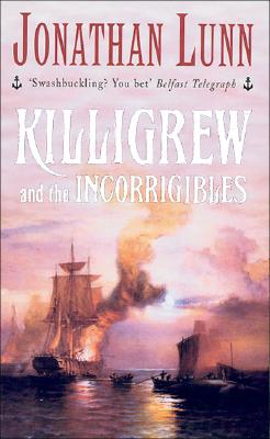 Killigrew and the Incorrigibles - Lunn, Jonathan