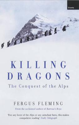 Killing Dragons: The Conquest Of The Alps - Fleming, Fergus