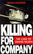 Killing for Company: The Case of Dennis Nilsen