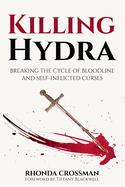 Killing Hydra: Breaking the Cycle of Bloodline and Self-Inflicted Curses