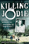 Killing Jodie: How Australia's Most Elusive Murderer Was Brought to Justice