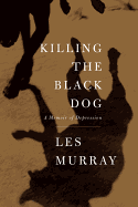 Killing the Black Dog: A Memoir of Depression