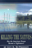 Killing the Natives: Has the American Dream Become a Nightmare?