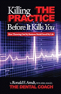 Killing the Practice Before It Kills You