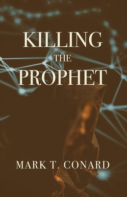 Killing the Prophet - Conard, Mark T