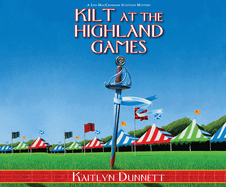 Kilt at the Highland Games: A Liss Maccrimmon Scottish Mystery