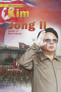 Kim Jong II: Leader of North Korea