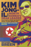 Kim Jong-Il, Revised and Updated: Kim Jong-Il: North Korea's Dear Leader, Revised and Updated Edition