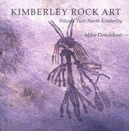 Kimberley Rock Art Vol. 2: North Kimberley