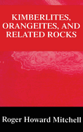 Kimberlites, Orangeites, and Related Rocks