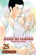 Kimi Ni Todoke: From Me to You, Vol. 25