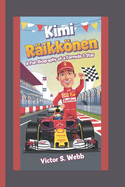 Kimi Rikknen: A Fun Biography of a Formula 1 Star