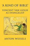 Kind of Bible: Vincent Van Gogh as Evangelist
