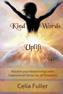 Kind Words Uplift: Nourish Your Relationships with Inspirational Verses for All Occasions