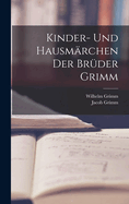 Kinder- Und Hausmrchen Der Brder Grimm