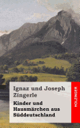 Kinder und Hausm?rchen aus S?ddeutschland - Zingerle, Joseph, and Zingerle, Ignaz