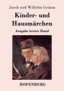 Kinder- und Hausm?rchen: Ausgabe letzter Hand