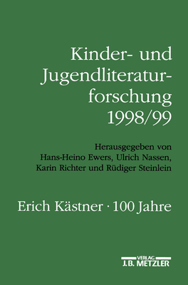 Kinder- Und Jugendliteraturforschung 1998/99: Mit Einer Gesamtbibliographie Der Veroffentlichungen Des Jahres 1998 - Ewers, Hans-Heino (Editor), and Nassen, Ulrich (Editor), and Richter, Karin (Editor)