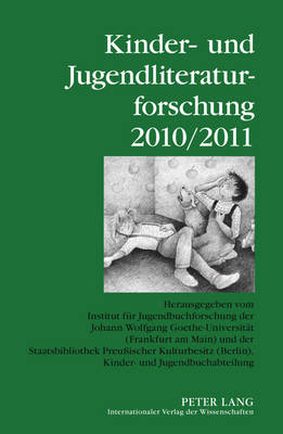 Kinder- und Jugendliteraturforschung 2010/2011: Herausgegeben vom Institut fuer Jugendbuchforschung der Johann Wolfgang Goethe-Universitaet (Frankfurt am Main) und der Staatsbibliothek Preu?ischer Kulturbesitz (Berlin), Kinder- und Jugendbuchabteilung - Johann Wolfgang Goethe-Universit?t, and Dolle-Weinkauff, Bernd (Editor), and Kinder- Und Jugendliteraturforschung