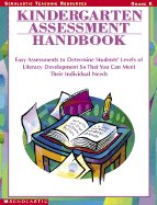 Kindergarten Assessment Handbook: Easy Assessments to Determine Students' Levels of Literacy Development So You Can Meet Their Individual Needs