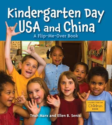 Kindergarten Day USA and China: A Flip-Me-Over Book - Marx, Trish, and Senisi, Ellen B