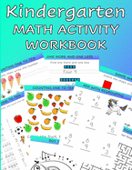 Kindergarten Math Activity Workbook: Kindergartener and 1st Grade Workbook Age 5-7 Homeschool Kindergarteners Write, Count, Add, Subtract and Tell Shapes