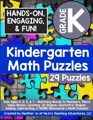 Kindergarten Math Puzzles: Kids Ages 4, 5, 6, & 7 - Matching Words to Numbers, Place Value Blocks, Counting, 2D Shapes, Geometric Shapes, Adding, Subtracting, & MORE - Jo, Heather
