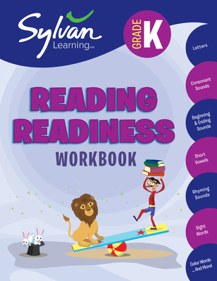 Kindergarten Reading Readiness Workbook: Letters, Consonant Sounds, Beginning and Ending Sounds, Short Vowels, Rhyming Sounds, Sight Words, Color Words, and More - Sylvan Learning