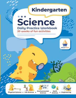 Kindergarten Science Workbook: Daily Practice Workbook 20 Weeks of Fun Activities (Physical, Life, Earth and Space Science, Engineering Video Explanations Included - Argoprep