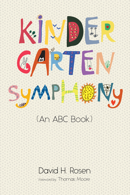 Kindergarten Symphony - Rosen, David H, and Moore, Thomas, MRCP (Foreword by)