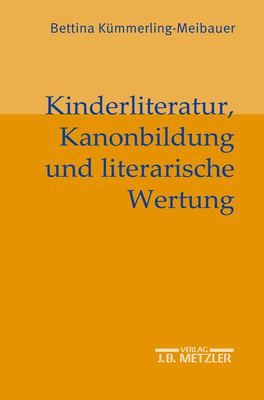 Kinderliteratur, Kanonbildung Und Literarische Wertung - Kummerling-Meibauer, Bettina