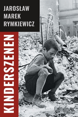 Kinderszenen - Rymkiewicz, Jaroslaw Marek, and Kraszewski, Charles S (Translated by)