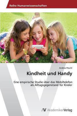 Kindheit und Handy - Pschl, Andrea