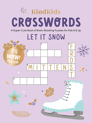 Kindkids Crosswords Let It Snow: A Super-Cute Book of Brain-Boosting Puzzles for Kids 6 & Up - Better Day Books