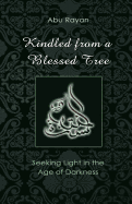 Kindled from a Blessed Tree: Seeking Light in the Age of Darkness